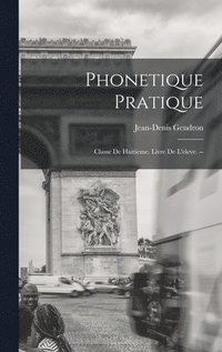 bokomslag Phonetique Pratique: Classe De Huitieme. Livre De L'eleve. --