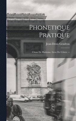 Phonetique Pratique: Classe De Huitieme. Livre De L'eleve. -- 1