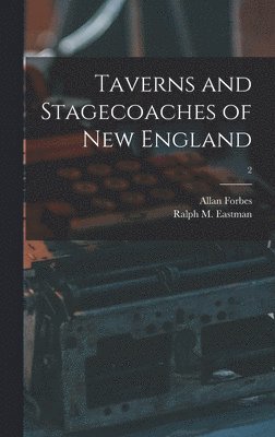 bokomslag Taverns and Stagecoaches of New England; 2