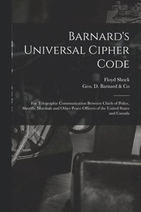 bokomslag Barnard's Universal Cipher Code [microform]