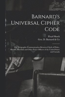 bokomslag Barnard's Universal Cipher Code [microform]