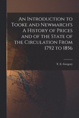 bokomslag An Introduction to Tooke and Newmarch's A History of Prices and of the State of the Circulation From 1792 to 1856