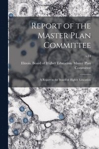 bokomslag Report of the Master Plan Committee; a Report to the Board of Higher Education; v.14