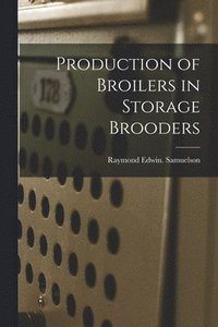 bokomslag Production of Broilers in Storage Brooders