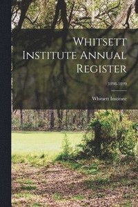 bokomslag Whitsett Institute Annual Register; 1898-1899
