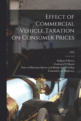 Effect of Commercial Vehicle Taxation on Consumer Prices; 1956 1