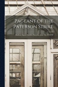 bokomslag Pageant of the Paterson Strike [microform]