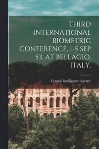bokomslag Third International Biometric Conference, 1-5 Sep 53, at Bellagio, Italy.
