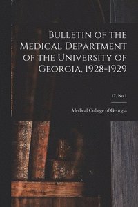 bokomslag Bulletin of the Medical Department of the University of Georgia, 1928-1929; 17, no 1