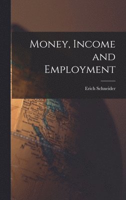 bokomslag Money, Income and Employment