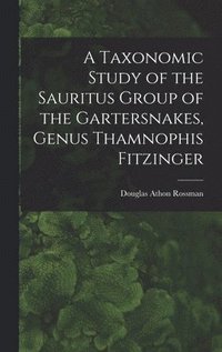 bokomslag A Taxonomic Study of the Sauritus Group of the Gartersnakes, Genus Thamnophis Fitzinger