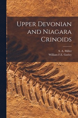 Upper Devonian and Niagara Crinoids [microform] 1