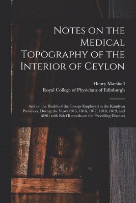 bokomslag Notes on the Medical Topography of the Interior of Ceylon