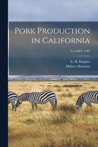 bokomslag Pork Production in California; E15 REV 1949