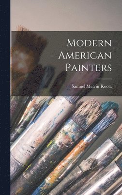 bokomslag Modern American Painters