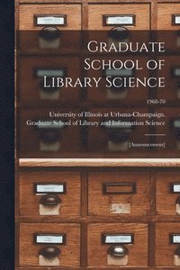 bokomslag Graduate School of Library Science: [announcement]; 1968-70