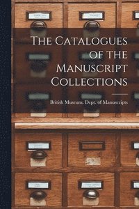 bokomslag The Catalogues of the Manuscript Collections