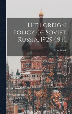 The Foreign Policy of Soviet Russia, 1929-1941 1