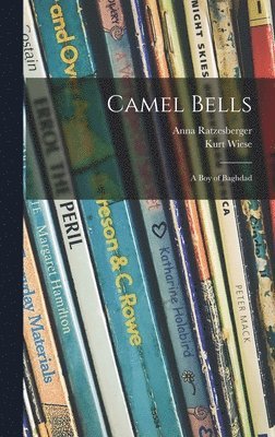 Camel Bells; a Boy of Baghdad 1