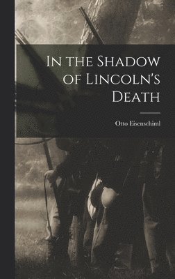 In the Shadow of Lincoln's Death 1