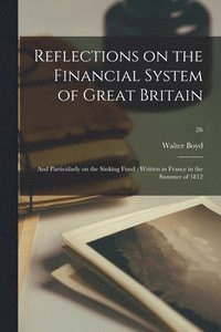 bokomslag Reflections on the Financial System of Great Britain