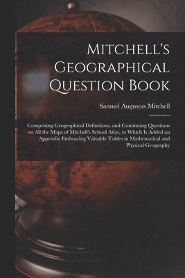 Mitchell's Geographical Question Book [microform] 1
