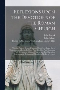 bokomslag Reflexions Upon the Devotions of the Roman Church
