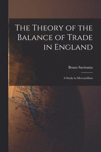bokomslag The Theory of the Balance of Trade in England