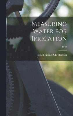 bokomslag Measuring Water for Irrigation; B588