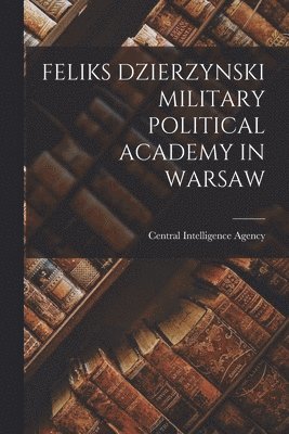 Feliks Dzierzynski Military Political Academy in Warsaw 1