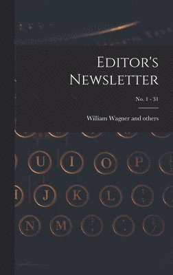 Editor's Newsletter; No. 1 - 31, Inbunden