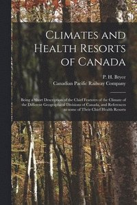 bokomslag Climates and Health Resorts of Canada [microform]