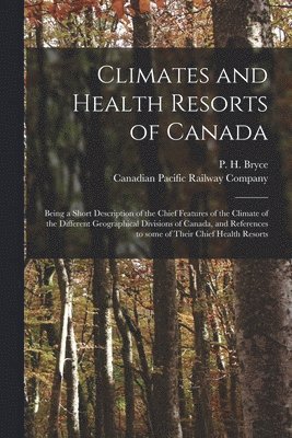 Climates and Health Resorts of Canada [microform] 1