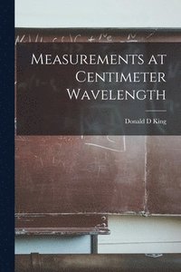 bokomslag Measurements at Centimeter Wavelength