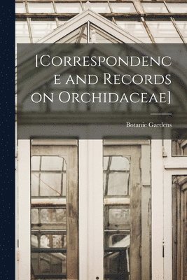 [Correspondence and Records on Orchidaceae] 1