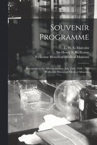 bokomslag Souvenir Programme: Reception to the African Society, July 11th, 1928 [electronic Resource]: The Wellcome Historical Medical Museum