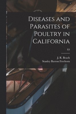 bokomslag Diseases and Parasites of Poultry in California; E8