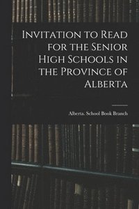 bokomslag Invitation to Read for the Senior High Schools in the Province of Alberta