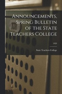 bokomslag Announcements, Spring Bulletin of the State Teachers College; 1929