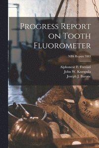 bokomslag Progress Report on Tooth Fluorometer; NBS Report 7083