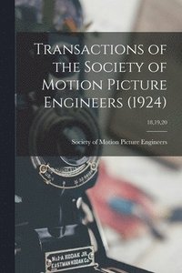 bokomslag Transactions of the Society of Motion Picture Engineers (1924); 18,19,20