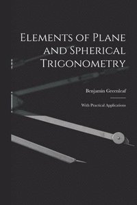 bokomslag Elements of Plane and Spherical Trigonometry