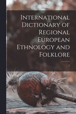Anonymous - International Dictionary of Regional European Ethnology and Folklore; 1, Häftad
