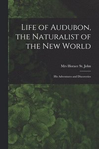 bokomslag Life of Audubon, the Naturalist of the New World