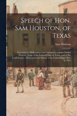 Sam 1793-1863 Houston, Sam Houston - Speech of Hon. Sam Houston, of Texas, Häftad