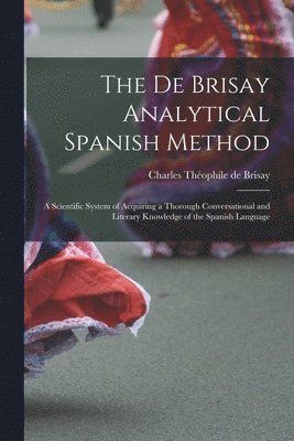 bokomslag De Brisay Analytical Spanish Method [microform]