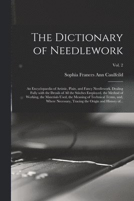 bokomslag The Dictionary of Needlework