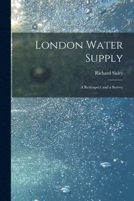 bokomslag London Water Supply [electronic Resource]