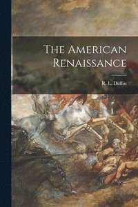 bokomslag The American Renaissance