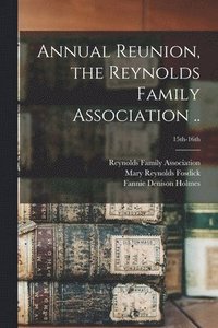bokomslag Annual Reunion, the Reynolds Family Association ..; 15th-16th